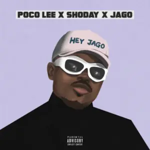 Hey Jago audio by Poco Lee feat. Shoday and Rahman Jago