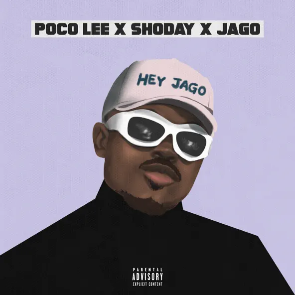 Hey Jago audio by Poco Lee feat. Shoday and Rahman Jago