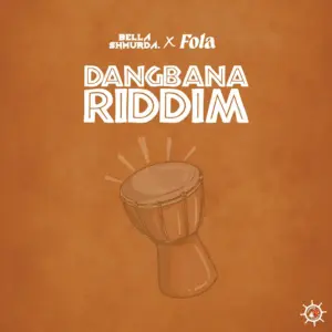 Dangbana Riddim audio by Bella Shmurda ft. FOLA