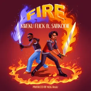 Fire audio by Kweku Flick feat. Sarkodie