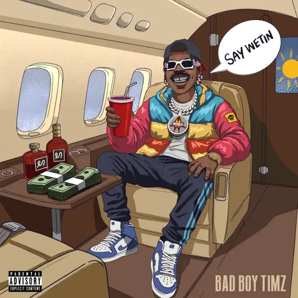 SAY WETIN audio by Bad Boy Timz