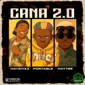 Haystixx, Portable & Haytee – CANA 2.0 (REMIX)