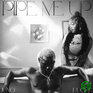 Pipe Me Up audio by Juno feat. Ruger