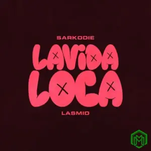 Lavida Loca audio by Sarkodie feat. Lasmid