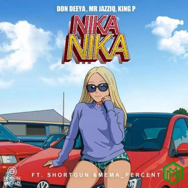 Nika Nika audio by Don Deeya feat. Mr JazziQ, King P, Shortgun, Mema_Percent