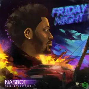 Nasboi – Friday Night