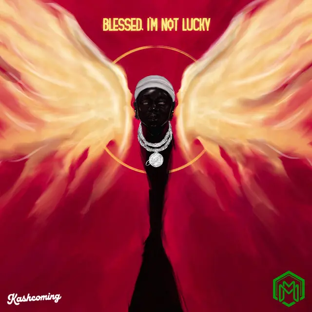 Blessed, I’m Not Lucky EP audio by Kashcoming