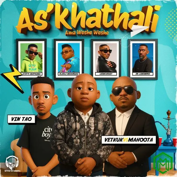 As’khathali Ama Weshe Weshe audio by Vetkuk feat. Mahoota, Vin Tao, Scotts Maphuma, Dladla Mshunqisi, LeeMcKrazy, Dr Lamondro