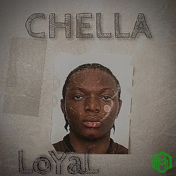 Loyal audio by Chella