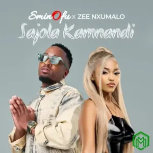 Sminofu – Sajola Kamnandi ft. Zee Nxumalo