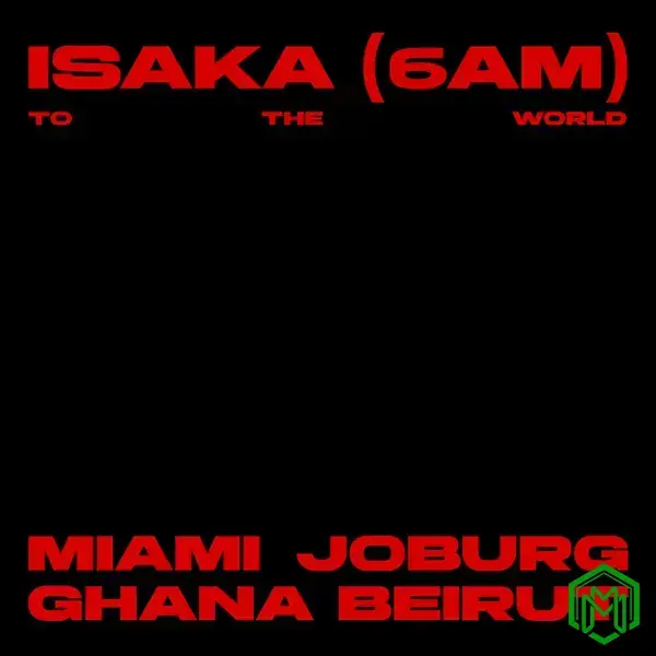 Isaka (6am) - To The World EP audio by Ciza & Thukuthela