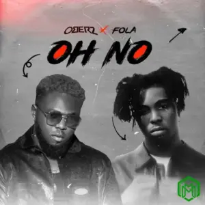 Oberz – Oh No Ft Fola