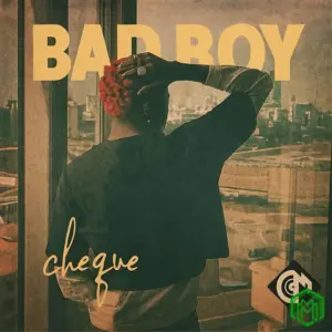 Cheque - Bad Boy