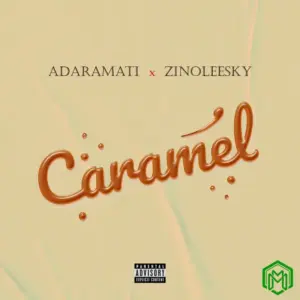 Adaramati – Caramel ft. Zinoleesky