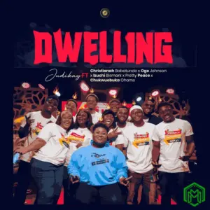 Dwelling audio by Judikay feat. Christianah Babatunde, Oge Johnson, Izuchi Bismark, Pretty Peace, Chukwuebuka Ohams