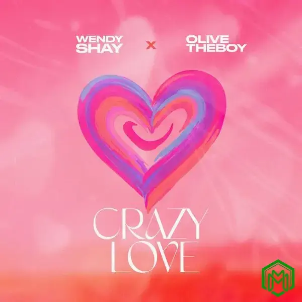 Wendy Shay Ft Olivetheboy - Crazy Love