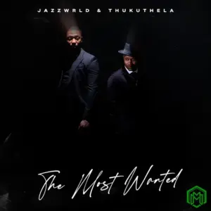 The Most Wanted Album audio by Jazzworx, Thukuthela