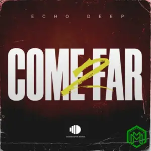 Come 2 Far audio by Echo Deep