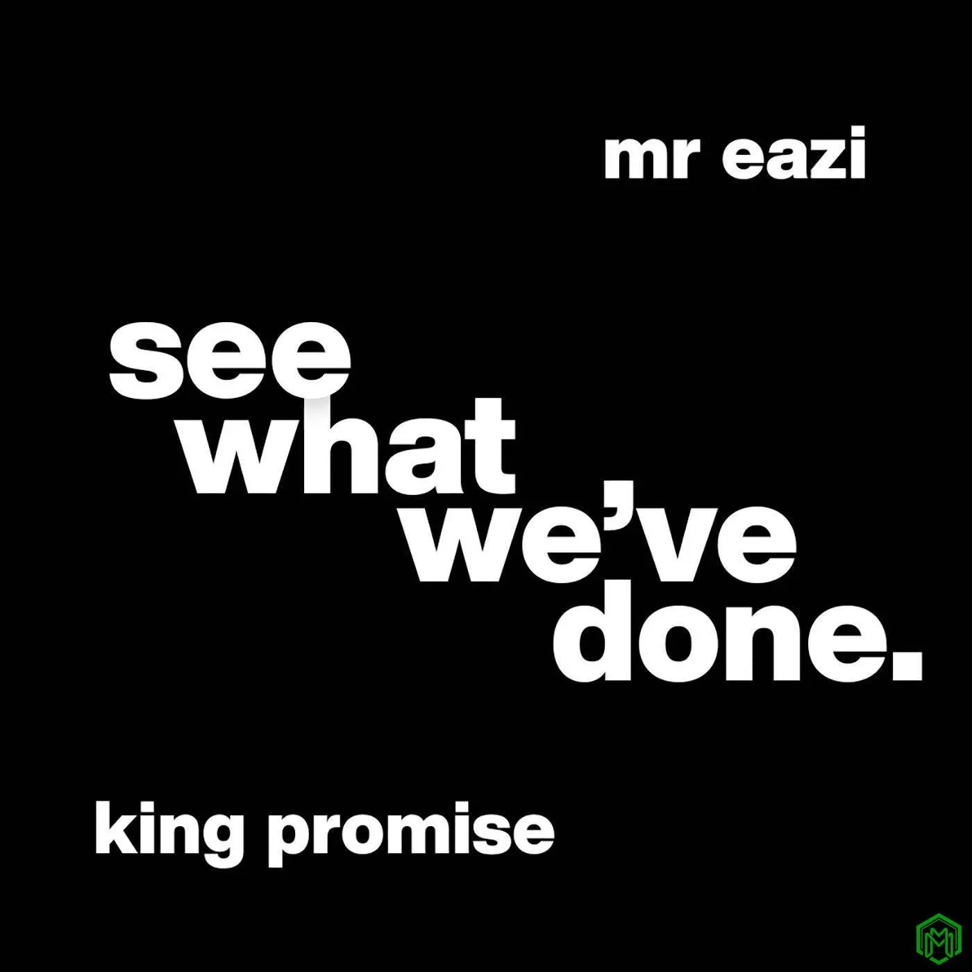 See What We’ve Done audio by King Promise feat. Mr Eazi