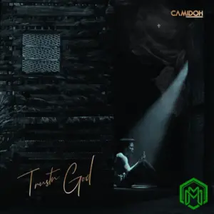 TrustnGod + EP audio by Camidoh