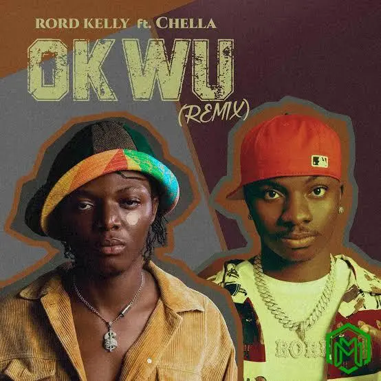 Okwu (Remix) audio by Rord Kelly feat. Chella