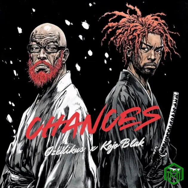 Chances audio by Ozedikus feat. Kojo Blak
