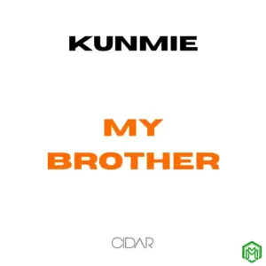 Kunmie – My Brother
