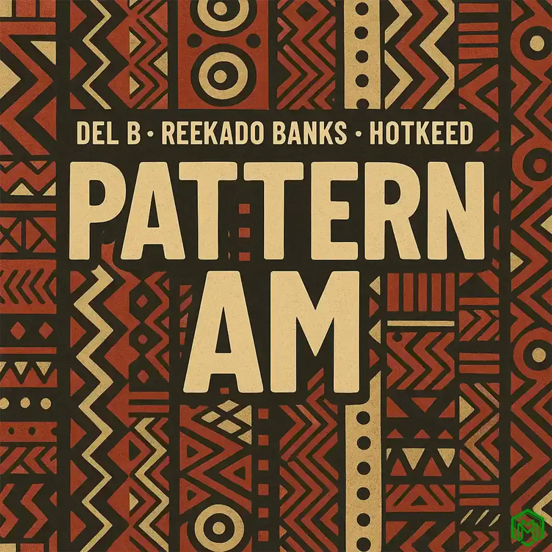 Pattern Am audio by Del B feat. Reekado Banks and Hotkeed