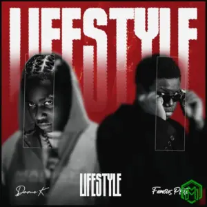 Damo K – Lifestyle ft. Famous Pluto