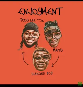 Poco Lee – Enjoyment ft. Mavo, Diamond Boy
